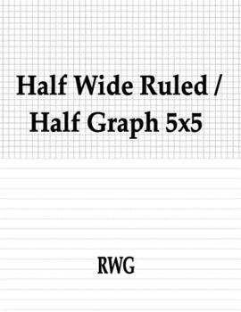 Paperback Half Wide Ruled / Half Graph 5x5: 150 Pages 8.5" X 11" Book