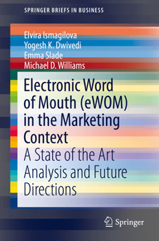 Electronic Word of Mouth (Ewom) in the Marketing Context: A State of the Art Analysis and Future Directions