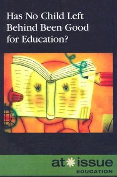 Paperback Has No Child Left Behind Been Good for Education? Book