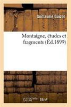 Paperback Montaigne, Études Et Fragments [French] Book