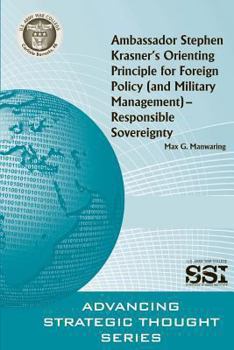 Paperback Ambassador Stephen Krasner's Orienting PrincipleFOR FOREIGN POLICY (AND MILITARY MANAGEMENT)- RESPONSIBLE SOVEREIGNTY Book
