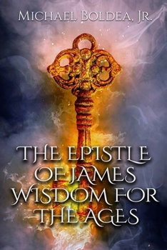 Paperback The Epistle Of James: Wisdom For The Ages Book