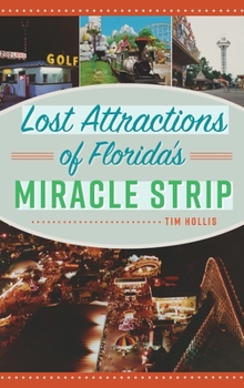 Hardcover Lost Attractions of Florida's Miracle Strip Book