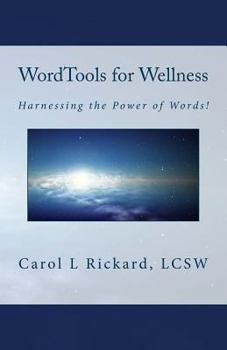 Paperback WordTools for Wellness: Harnessing the Power of Words! Book