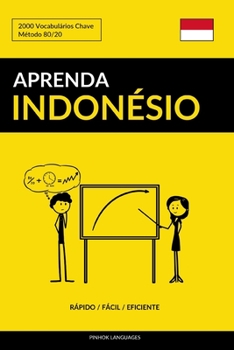 Paperback Aprenda Indonésio - Rápido / Fácil / Eficiente: 2000 Vocabulários Chave [Portuguese] Book