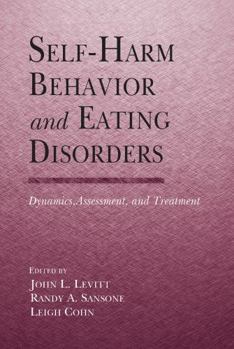 Paperback Self-Harm Behavior and Eating Disorders: Dynamics, Assessment, and Treatment Book