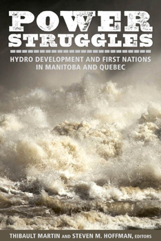 Paperback Power Struggles: Hydro Development and First Nations in Manitoba and Quebec Book