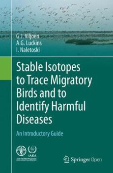 Paperback Stable Isotopes to Trace Migratory Birds and to Identify Harmful Diseases: An Introductory Guide Book