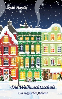 Hardcover Die Weihnachtsschule: Ein magischer Advent [German] Book
