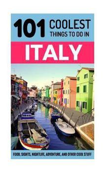 Paperback Italy: Italy Travel Guide: 101 Coolest Things to Do in Italy Book