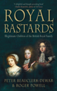 Paperback Royal Bastards: Illegitimate Children of the British Royal Family Book