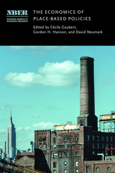 The Economics of Place-Based Policies (National Bureau of Economic Research Conference Report)