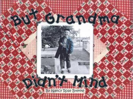 Hardcover But Grandma Didn't Mind Book