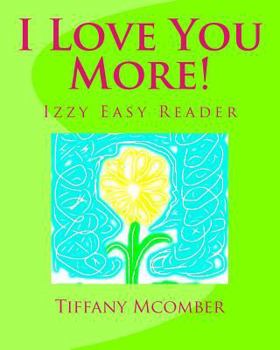 Paperback I Love You More!: A Little Izzy Reader Book