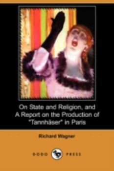Paperback On State and Religion, and a Report on the Production of Tannhauser in Paris (Dodo Press) Book
