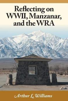 Paperback Reflecting on WWII, Manzanar, and the WRA Book