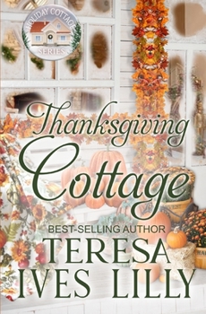 Thanksgiving Cottage - Book #10 of the Holiday Cottage