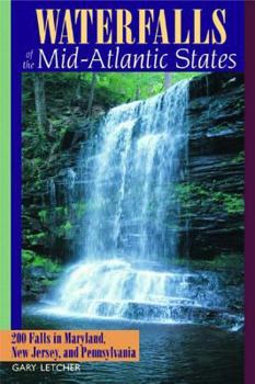 Paperback Waterfalls of the Mid-Atlantic States : 200 Falls in Maryland New Jersey and Pennsylvania Book