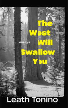 Paperback The West Will Swallow You: Essays Book