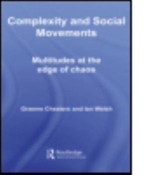 Paperback Complexity and Social Movements: Multitudes at the Edge of Chaos Book