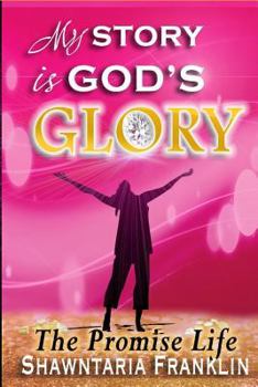 Paperback My Story is God's Glory: The Promise Life Book