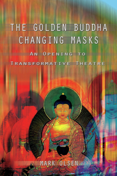 The Golden Buddha: Essays on the Spiritual Dimension of Acting