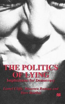 Hardcover The Politics of Lying: Implications for Democracy Book