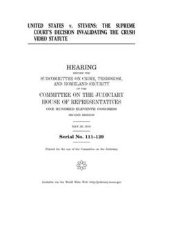 United States v. Stevens  : the Supreme Court’s decision invalidating the crush video statute