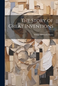 Paperback The Story of Great Inventions Book