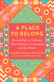 Paperback A Place to Belong: Raising Kids to Celebrate Their Heritage, Community, and the World Book