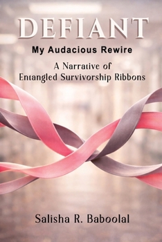 Paperback Defiant - My Audacious Rewire: A Narrative of Entangled Survivorship Ribbons Book