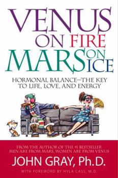 Hardcover Venus on Fire, Mars on Ice: Hormonal Balance--The Key to Life, Love, and Energy Book