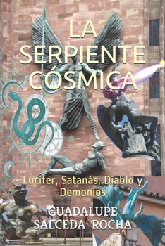 Paperback La Serpiente Cósmica: Lucifer, Satanás, Diablo y Demonios [Spanish] Book