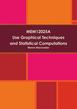 Paperback MEM12025A Use Graphical Techniques and Perform Simple Statistical Computations Book
