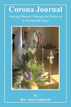 Corona Journal: Staying Blessed Through the Stress of A Worldwide Mess