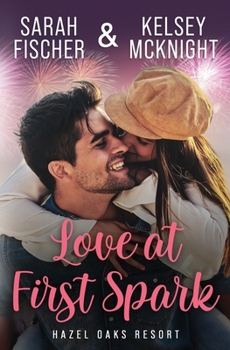 Paperback Love at First Spark (Hazel Oaks Resort) Book