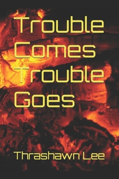 Paperback Trouble Comes Trouble Goes Book