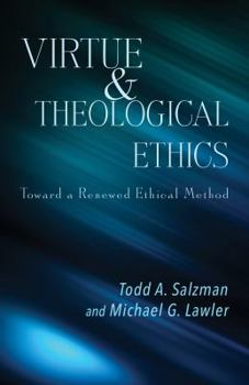 Paperback Virtue and Theological Ethics: Toward a Renewed Ethical Method Book