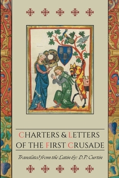 Paperback Charters and Letters of the First Crusade Book