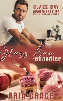 Glass Bay: Chandler - Book #7 of the Glass Bay Apartments