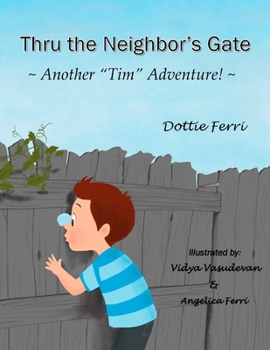 Paperback Thru the Neighbor's Gate: "Another "Tim" Adventure!" Book
