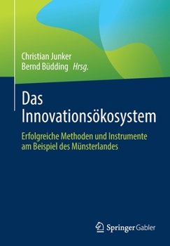 Paperback Das Innovationsökosystem: Erfolgreiche Methoden Und Instrumente Am Beispiel Des Münsterlandes [German] Book