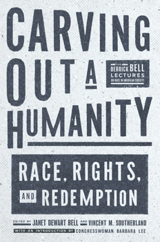Carving Out a Humanity: Race, Rights, and Redemption