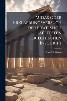 Paperback Midas oder Erklaerungsversuch Der erweislich aeltesten griechischen Inschrift [German] Book