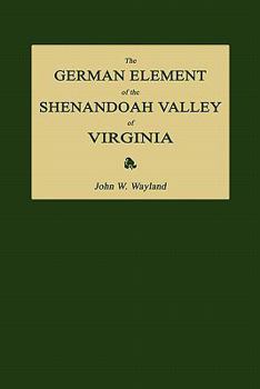 Paperback The German Element of the Shenandoah Valley of Virginia Book