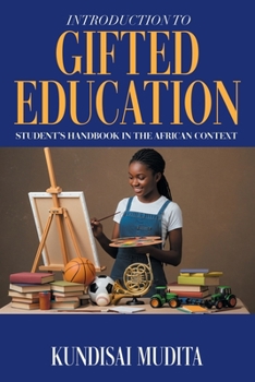 Paperback Introduction to Gifted Education: Student's Handbook in the African Context Book