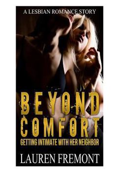 Paperback Beyond Comfort: Getting Intimate With Her Neighbor Book