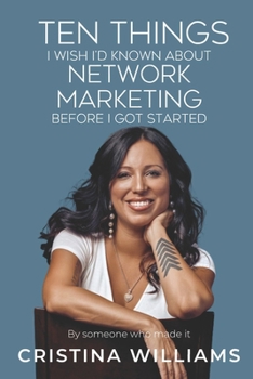 Paperback Ten Things I Wish I'd Known about Network Marketing Before I Got Started: By Someone Who Made It Book