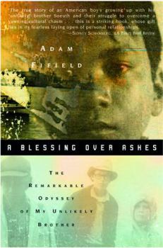 Paperback A Blessing Over Ashes: The Remarkable Odyssey of My Unlikely Brother Book