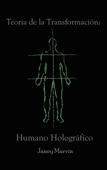 Hardcover Teoría de la Transformación: Humano Holográfico [Spanish] Book